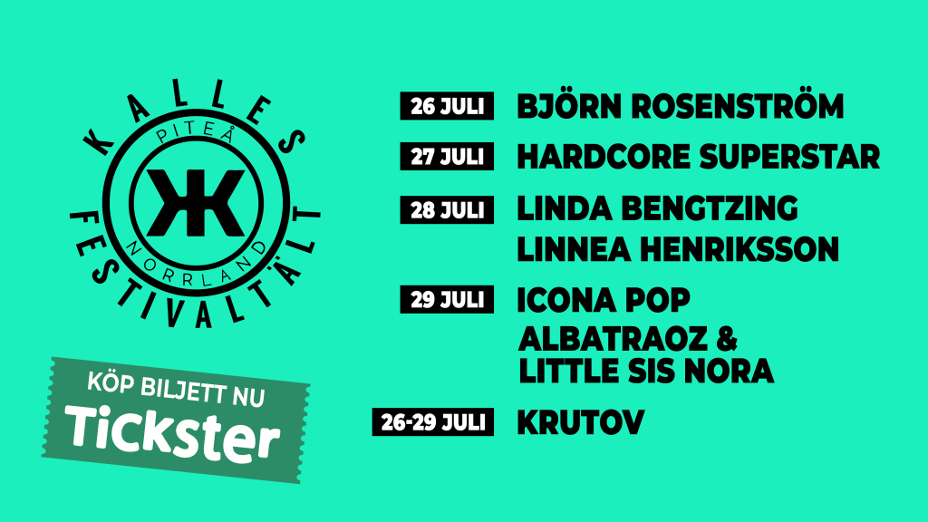 Kalles festivaltält Piteå 2023 | Björn Rosenström, Hardcore superstar,Linda Bengtzing, Linnea Henriksson, Albatraoz & Little sis Nora, ICona Pop, Krutov